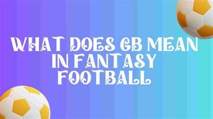 What does GB mean in fantasy football?