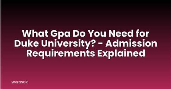What GPA do you need for Duke?