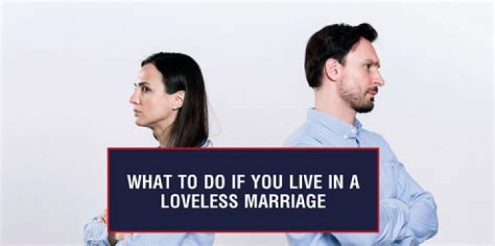 What is a loveless marriage?