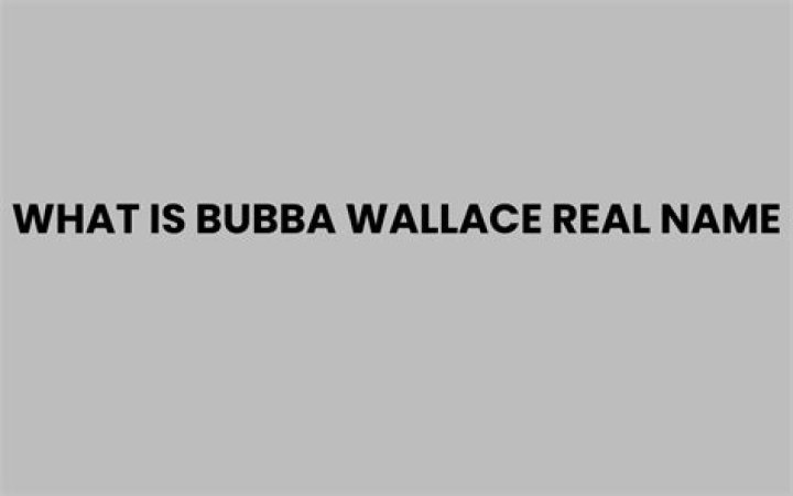 What is Bubba Wallace REAL NAME?
