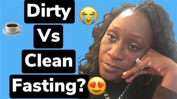 What is dirty fasting?