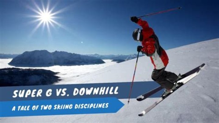 What is downhill skiing vs super-G?