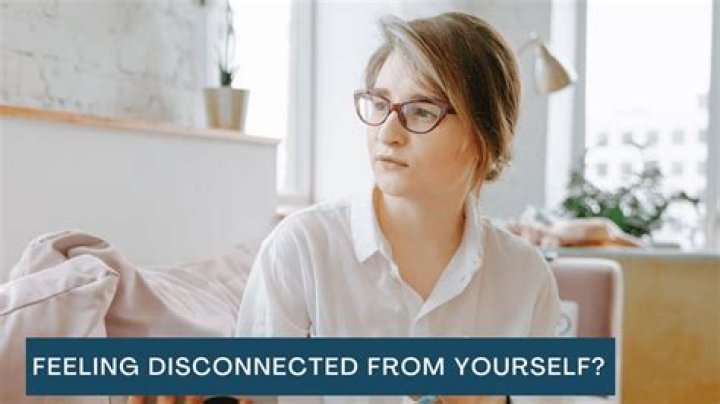 What is feeling disconnected a symptom of?