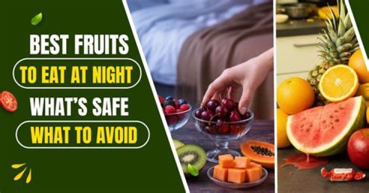 What is the best fruit to eat at night?