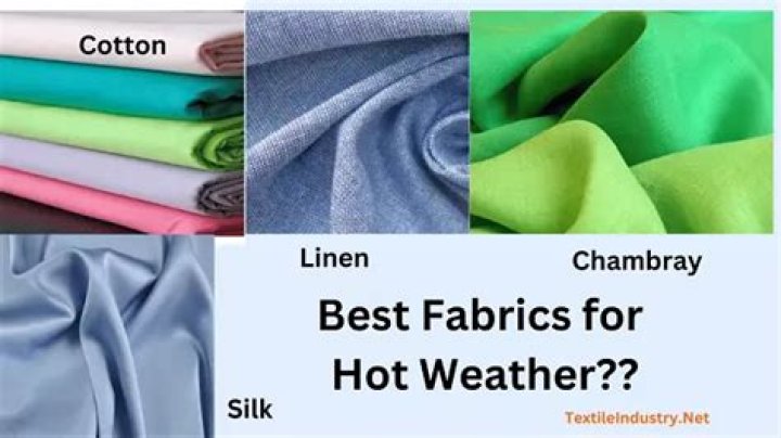 What is the coolest fabric for hot weather?