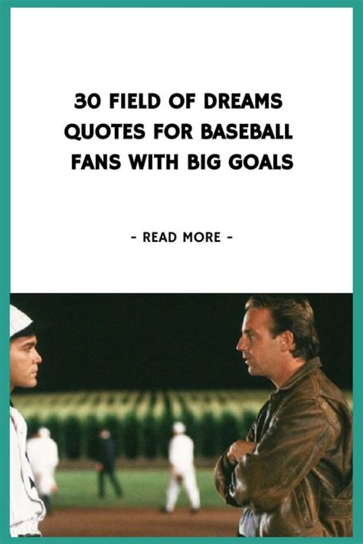 What is the famous quote from Field of Dreams?