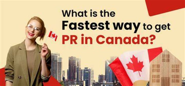 What is the fastest way to get PR in Canada?