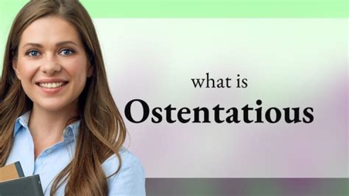 What is the meaning of ostentatious living?