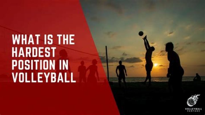 What is the most difficult position in volleyball?