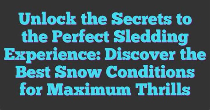 What kind of snow is best for sledding?