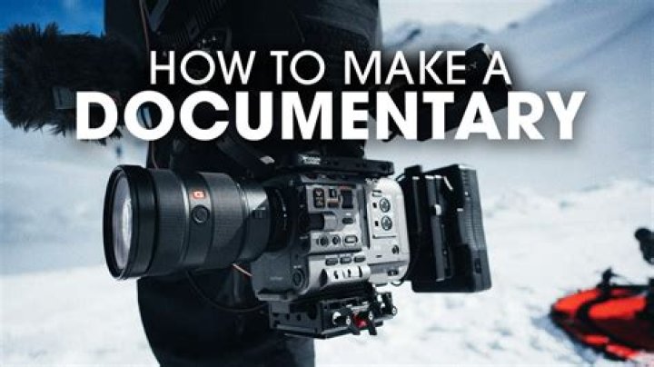 What makes a good documentary filmmaker?