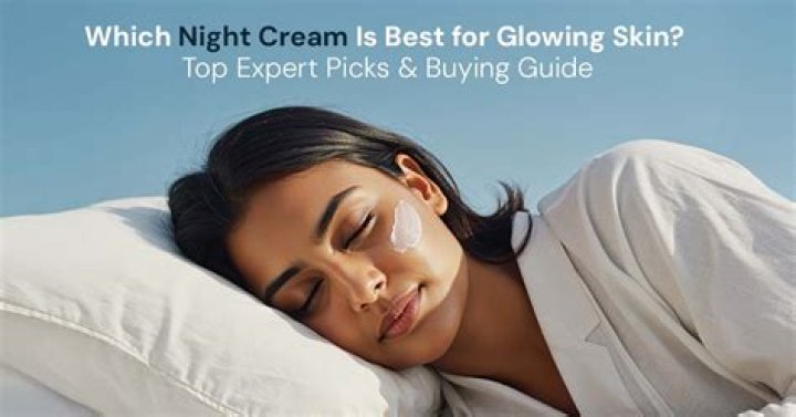 Which face night cream is best?