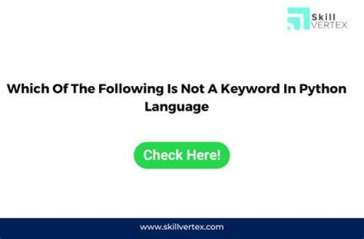 Which of the following is not a keyword in Python?