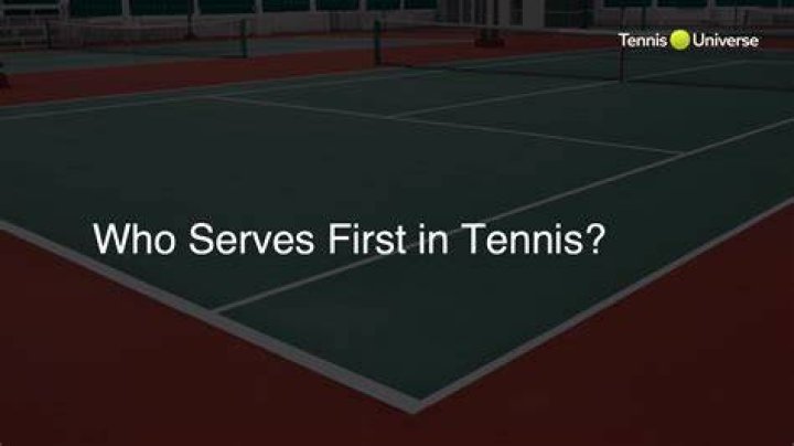 Who serves first in tennis?