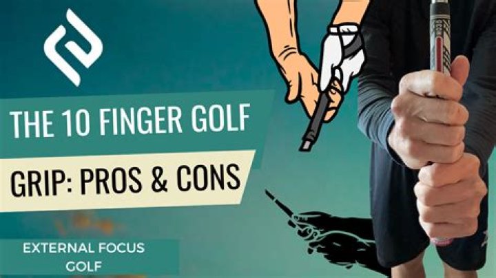 Who uses 10 finger golf grip?