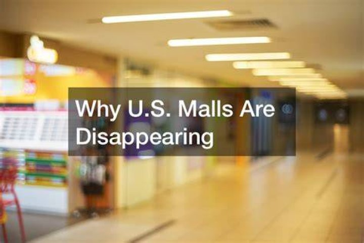 Why are malls disappearing?