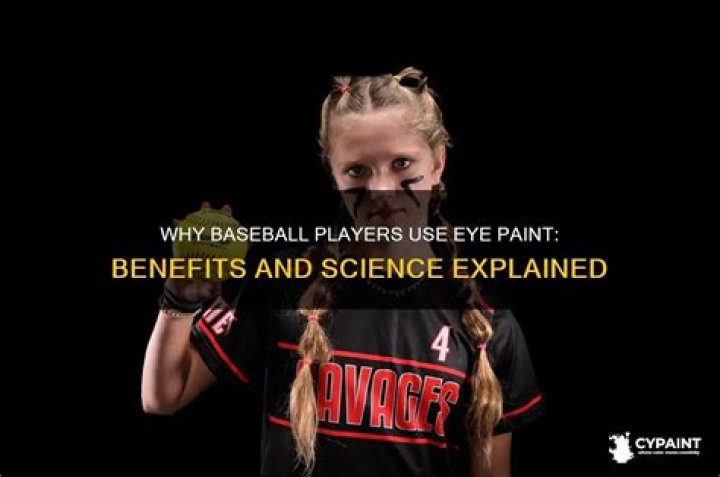 Why do baseball players wear face paint?