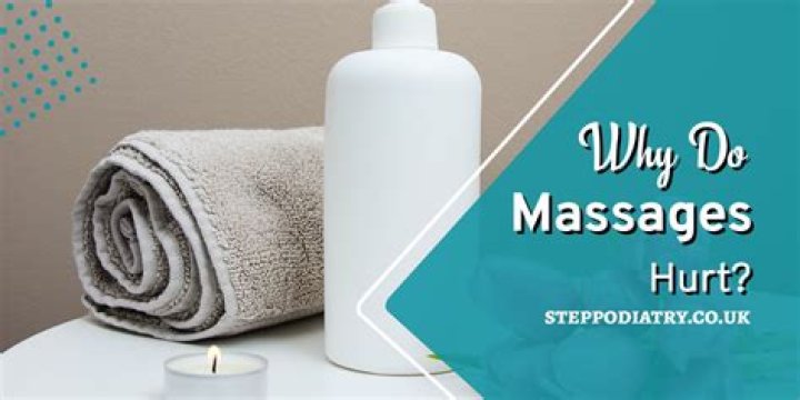 Why do massages hurt?