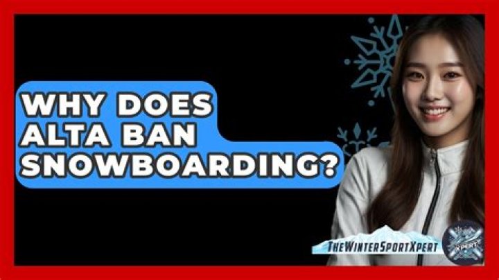 Why does Alta ban snowboarding?