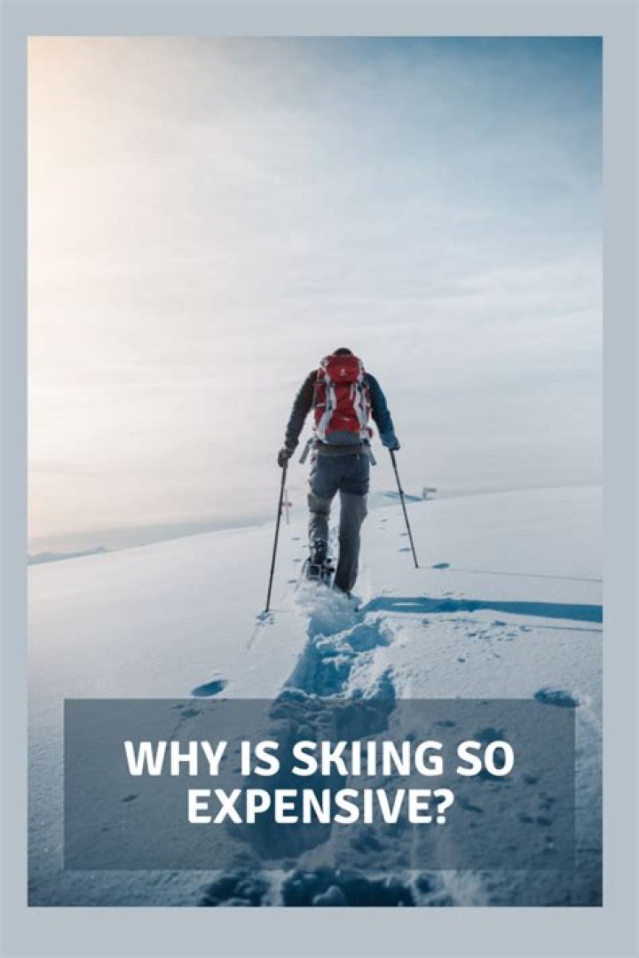 Why is skiing so expensive?